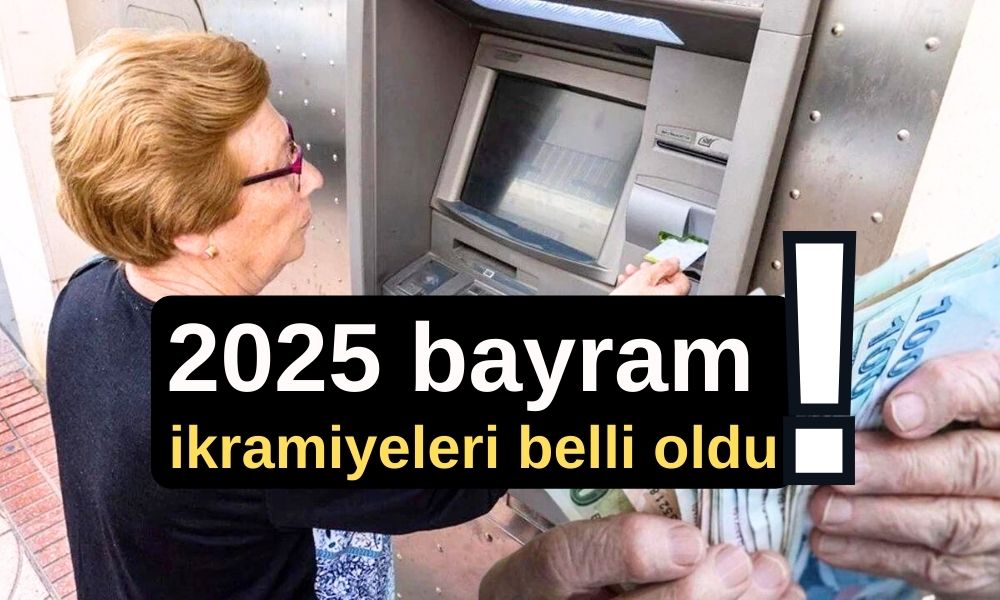 EMEKLİLER DİKKAT: 2025 bayram ikramiyeleri belli oldu