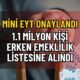 Mini EYT ile 1 Milyon Kişiye 5 Yıl Erken Emeklilik Onaylandı