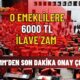 O Emeklilere 6000 TL İLAVE ZAM! TBMM Onay Verdi