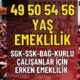 Erken emeklilik, EYT yasası, SGK emeklilik, SSK emeklilik, Bağ-Kur emeklilik, Doğum borçlanması, Askerlik borçlanması, Malulen emeklilik, Vergi indirimi, Yıpranma payı, Annelere prim desteği, Sigorta giriş tarihi, Emeklilik şartları, Emeklilik yaşı, Engelli emekliliği,