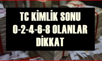 TC kimlik numarasının sonu 0-2-4-6-8 olanlara