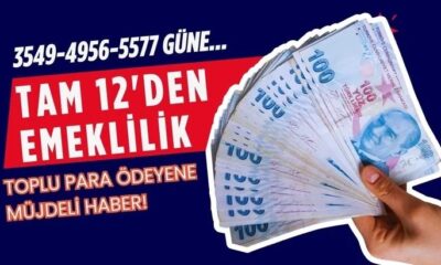 Toplu para yatırana tam 12'den erken emeklilik! 3549-4956-5577 gün primi birikene muhteşem fırsat!