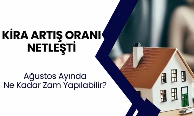 Ağustos 2024 Kira Artış Oranı Netleşti: Kiralara Yüzde 65,93 Zam Geliyor