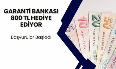 Garanti Bankası 5 Dakikada Bunu Yapana 800 TL Verecek! Hemen Başvurun Paranızı Alın