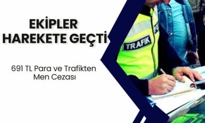 Ekipler Harekete Geçti! Bunu Yapan Herkese 691 TL Para ve Trafikten Men Cezası