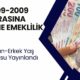 SGK Girişi 1999-2009 Arası Olanlar İçin EYT'siz Erkek-Kadın Emeklilik Tablosu Yayınlandı