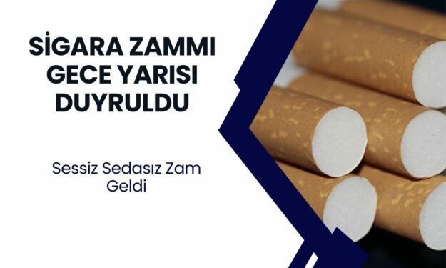 Sigara Zammı Gece Yarısı Duyuruldu! İşte Yeni Fiyatlar