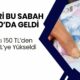 Haberi Bu Sabah 09.00’da geldi! Fiyatı 150 TL’den 500 TL’ye Yükseldi