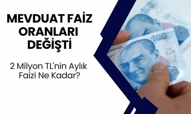 Mevduat Faiz Oranları Değişti: 2 Milyon TL'nin Aylık Faizi Ne Kadar?