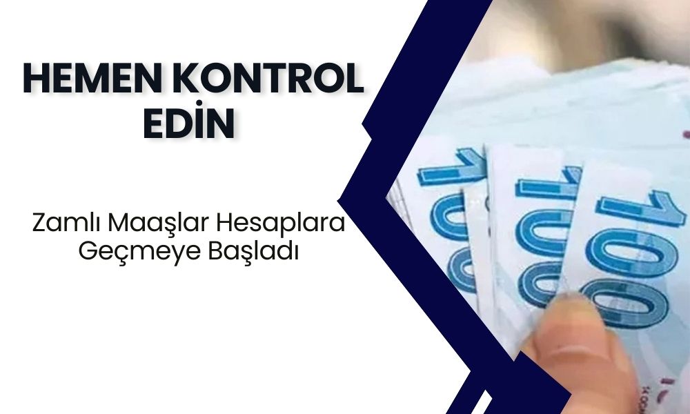 Zamlı Maaşlar Hesaplara Geçmeye Başladı! Hemen Kontrol Edin!