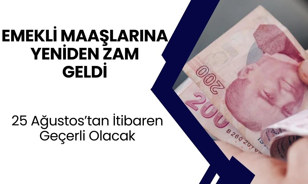 Emekli Maaşları Yine Değişti: 25 Ağustos’tan İtibaren Geçerli Olacak Yeni Emekli Maaşları