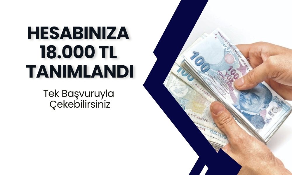 Hesabınıza Yatmayı Bekleyen 18 Bin TL Ödeme Var! Paranızı Alabilirsiniz! Son tarih 31 Ağustos