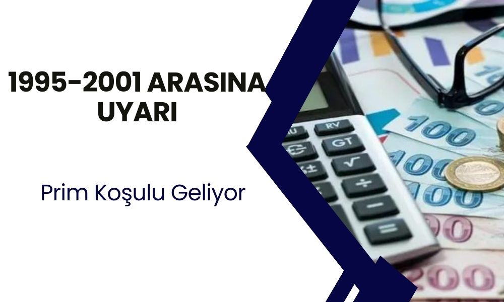 Emeklilik Hayali Kuranlar Dikkat! 1995-2001 Sonrası Girişlilere Prim Koşulu Geliyor