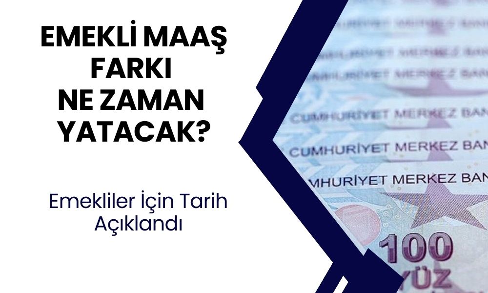 En Düşük Emekli Maaşı Kesinleşti! Maaş Farkı Ne Zaman Hesabınızda Olacak?