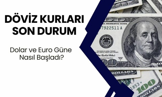 Dolar ve Euro Güne Nasıl Başladı?