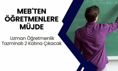 MEB'ten Öğretmenlere Müjde! Uzman Öğretmenlik Tazminatı 2 Katına Çıkacak