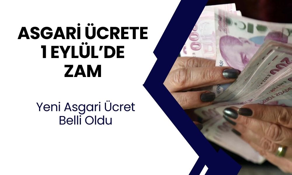 Asgari Ücrete 1 Eylül'de ZAM GELİYOR! Rakam Şimdiden Açıklandı