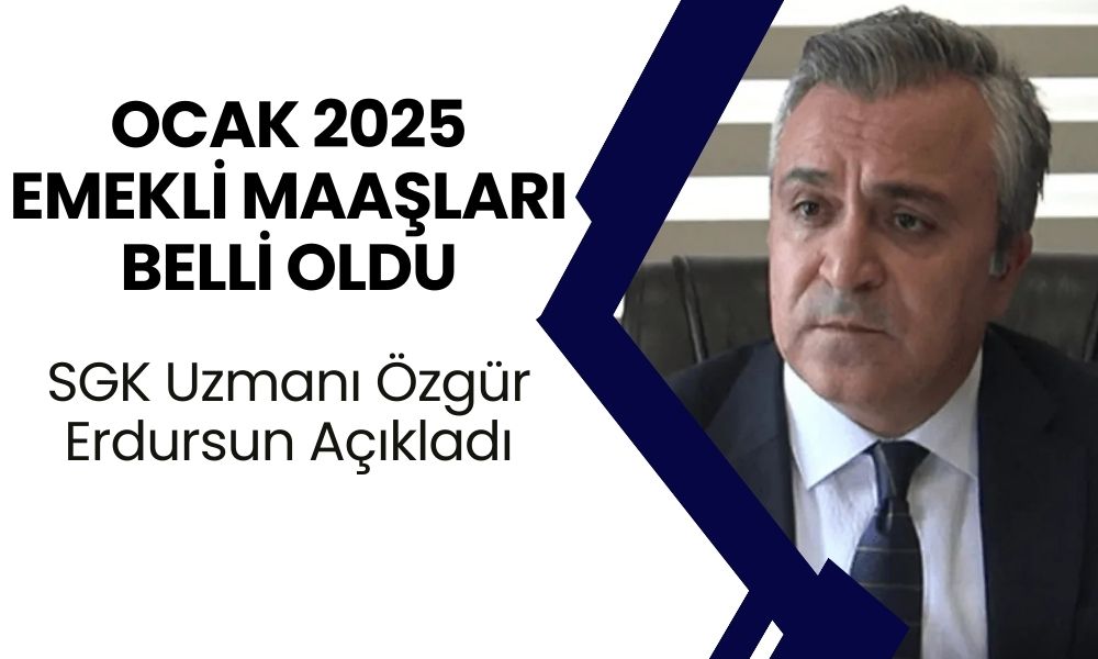 Özgür Erdursun Emeklinin 2025 Ocak'taki Maaş Zammını Şimdiden Açıkladı