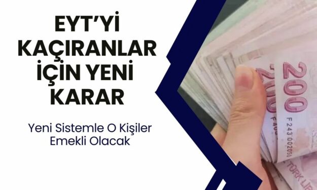 EYT'den Yararlanamayanlar İçin Karar Verildi! Yeni Sistemle Erken Emeklilik Formülü