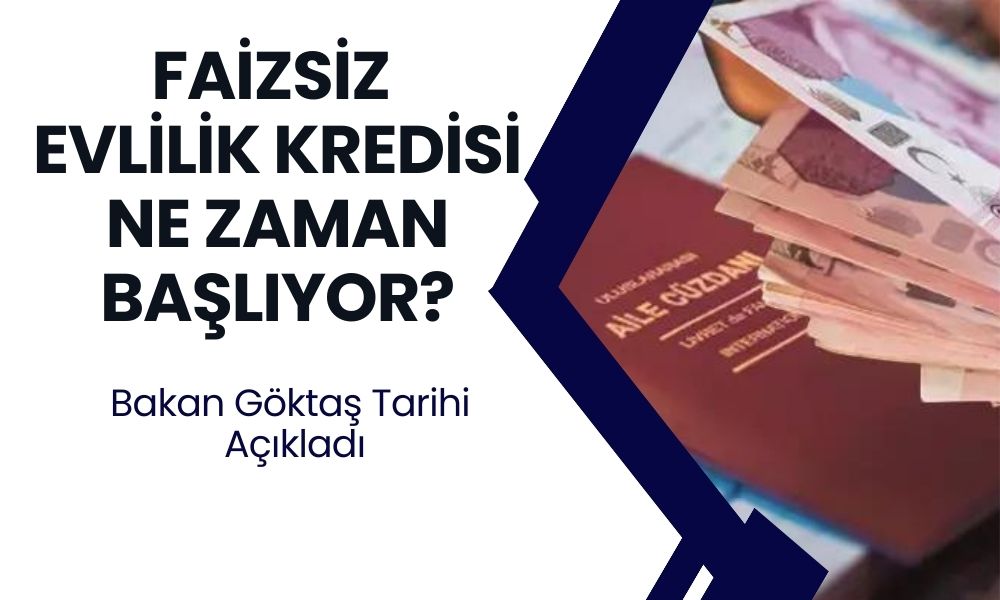 150 bin TL evlilik kredisi ödemeleri ne zaman başlıyor? Bakan Göktaş faizsiz evlilik kredisi ödemeleri için tarih verdi