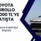 Yarı Fiyatına Toyota Corolla! Sadece 752.000 TL'ye Anahtar Teslim Yapılıyor