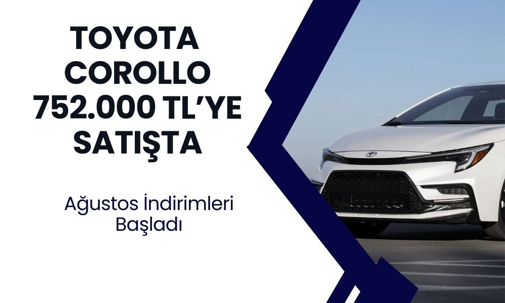 Yarı Fiyatına Toyota Corolla! Sadece 752.000 TL'ye Anahtar Teslim Yapılıyor