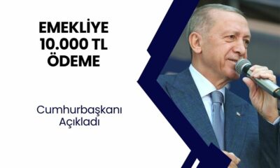 Cumhurbaşkanı Açıkladı: Emekli Maaşlarını Alanlara 10.000 TL Ödeme Verildi!