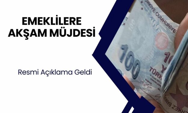 12.500 TL ve üzerinde emekli maaşı alanlara akşam müjdesi!