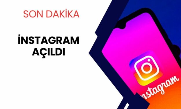 SON DAKİKA! İnstagram Açıldı