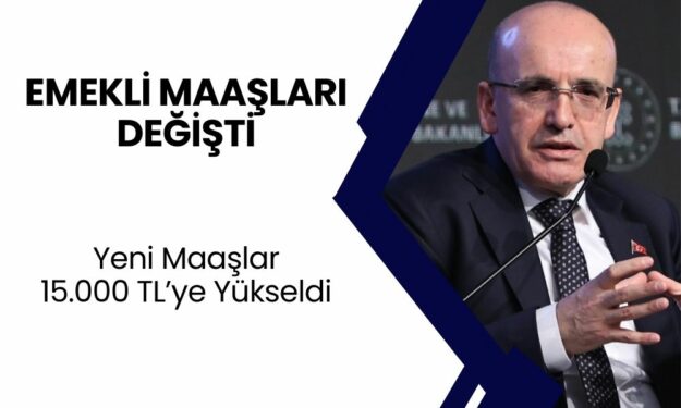 Emekli Maaşları Güncellendi! En Düşük Emekli Maaşı 15.000 TL’ye Yükseldi