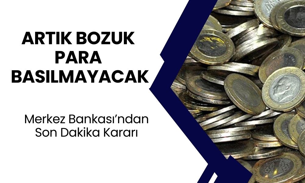 Eskiden Değerliydi: Bozuk Paraların Basımına Son Verildi!