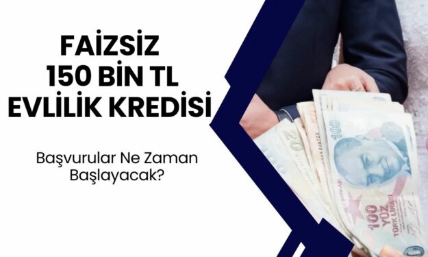 Faizsiz 150.000 TL Evlilik Kredi Başvuruları Ne Zaman Başlayacak? Yeni Evlenecek Çiftlere Destek