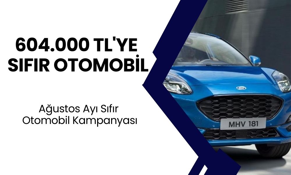 604.000 TL'ye Sıfır Otomobil! Ford Puma'da Devlet Destekli Fırsat!