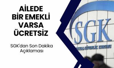 Ailede Bir Emekli Varsa Ücretsiz Oldu: SGK'dan Flaş Açıklama