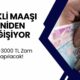 Emeklinin Maaşı Yeniden Değişti! 19 Gün Sonra Geçerli Olacak! 1500-3000 TL Zam Yapılacak!