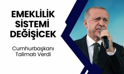 EMEKLİLİK SİSTEMİ DEĞİŞECEK! Cumhurbaşkanı Talimat Verdi! Çalışmalar Başladı