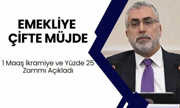 Emekliye Çifte Müjde! Bakan Işıkhan, 1 Maaş İkramiye ve Yüzde 25 Zammı Açıkladı