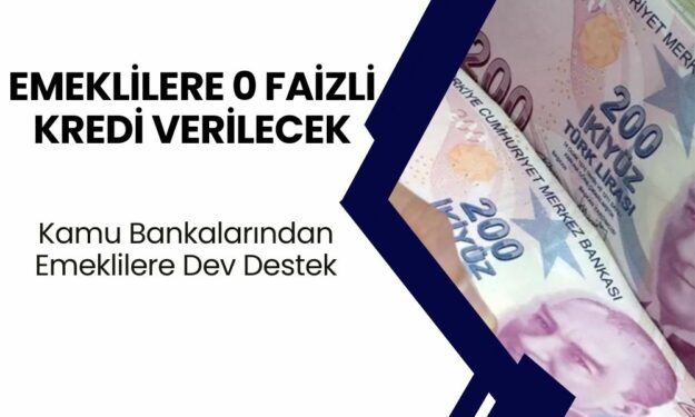 Vakıfbank Halkbank Ziraat Bankası'ndan Emeklilere 0 Faizli Kredi Verilecek