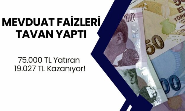 Bankaya 75.000 TL Yatıran 19.027 TL Kazanıyor! Mevduat Faizleri Ağustos'ta Fırladı