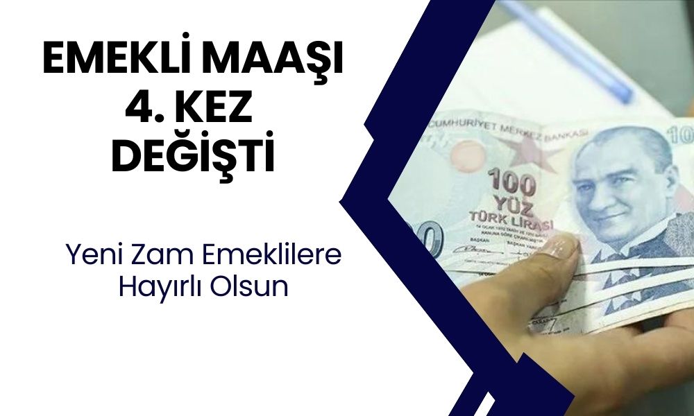 Emekli Maaşları 4 Kez Değişti! Emeklilere Yeniden Zam Yapıldı