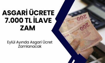 Asgari Ücrete 7.000 TL İlave Zam! Yeni Asgari Ücret Eylül'de Yatacak