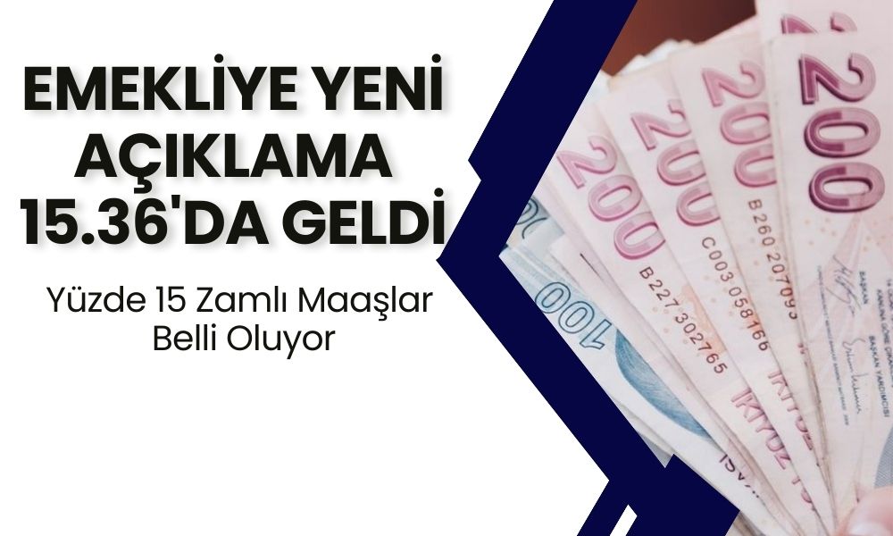 15 Milyon 600 Bin Emekliye Yeni Açıklama 15.36'da Geldi! Yüzde 15 Zamlı Maaşlar Belli Oluyor