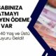 Sadece 40 Yaş ve Üstü İçin Duyuru Geldi! Başvuru Yapanlara 8.900 TL ve 18800 TL Ödeme Verilecek!