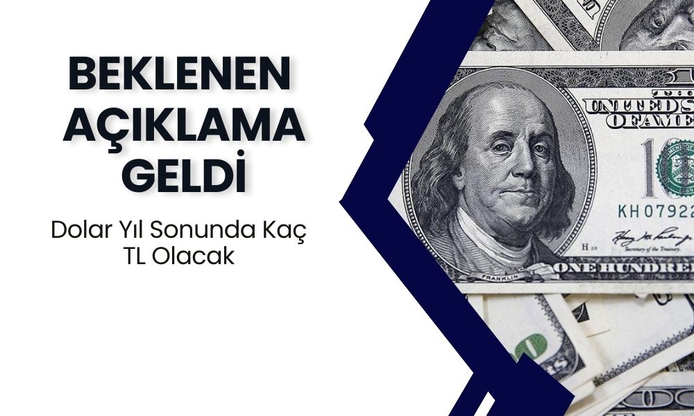 Dolar Yıl Sonunda Kaç TL Olacak?