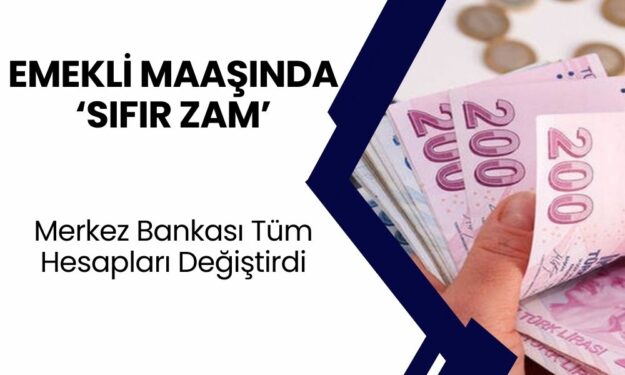 Ocak 2025'te Emekli Maaşında ‘Sıfır Zam’ Tehlikesi! Merkez Bankası Tüm Hesapları Değiştirdi