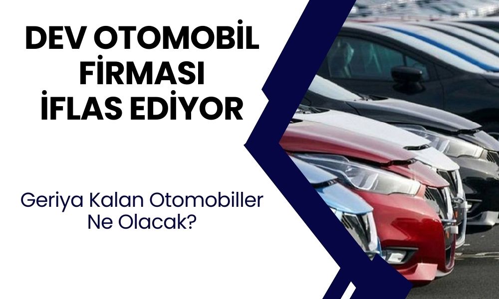 Dev Otomobil Devi İflasın Eşiğinde! İflas Ederse Kalan Arabalara Ne Olacak?