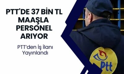 PTT'de 37 Bin TL Maaşla Çalışacak Yeni Personel Aranıyor