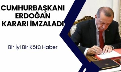 Parası Olanlara Bir Iyi Bir Kötü Haber! Cumhurbaşkanı Erdoğan İmzayı Attı