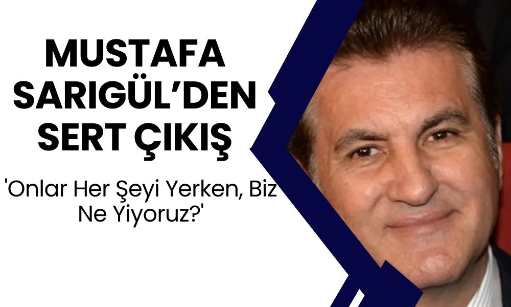 Mustafa Sarıgül Hükümete Sert Çıktı! 'Onlar Her Şeyi Yerken, Biz Ne Yiyoruz?'