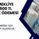 Emeklilere öğlen müjdesi! 2.500 TL EK ÖDEME kararı çıktı! O tarihte yatacak